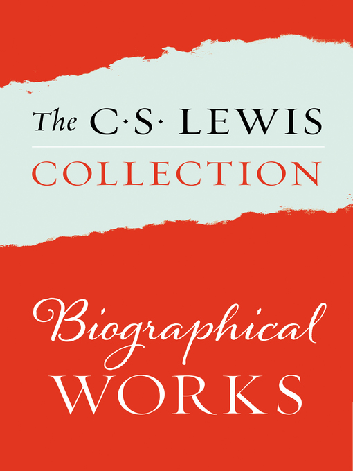 Title details for The Biographical Works of C. S. Lewis by C. S. Lewis - Available